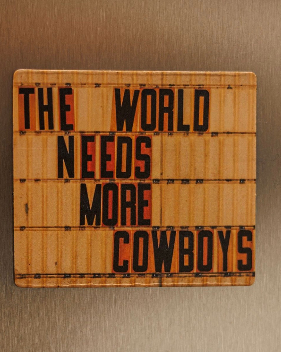 World Needs More Cowboys Magnet